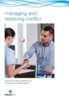 Managing and Resolving Conflict: Advice for staff on dealing with disruptive or difficult people Cover Image
