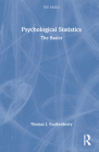 Psychological Statistics: The Basics By Thomas J. Faulkenberry Cover Image