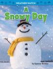 A Snowy Day (Weather Watch) By Spencer Brinker Cover Image