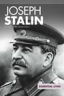 Joseph Stalin: Dictator of the Soviet Union (Essential Lives Set 9) By Linda Cernak Cover Image