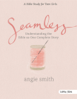 Seamless - Teen Girls Bible Study Book By Angie Smith Cover Image