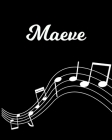 Maeve: Sheet Music Note Manuscript Notebook Paper - Personalized Custom First Name Initial M - Musician Composer Instrument C Cover Image