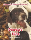 Dewey's 123s: (And Friends) By James William Minthorn Cover Image
