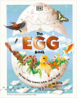 The Egg Book: See How Baby Animals Hatch, Step By Step! Cover Image