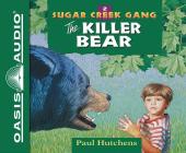 The Killer Bear (Library Edition) (Sugar Creek Gang #2) By Paul Hutchens, Aimee Lilly (Narrator) Cover Image
