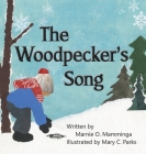 The Woodpecker's Song By Marnie O. Mamminga, Mary Parks (Illustrator) Cover Image