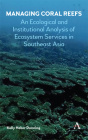 Managing Coral Reefs: An Ecological and Institutional Analysis of Ecosystem Services in Southeast Asia (Strategies for Sustainable Development) Cover Image