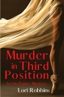 Murder in Third Position: An On Pointe Mystery By Lori Robbins Cover Image
