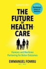 The Future of Healthcare: Humans and Machines Partnering for Better Outcomes Cover Image