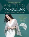 Knitting Modular Shawls, Wraps, and Stoles: An Easy, Innovative Technique for Creating Custom Designs, with 185 Stitch Patterns Cover Image