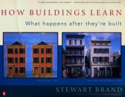 How Buildings Learn: What Happens After They're Built By Stewart Brand Cover Image
