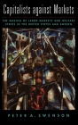 Capitalists Against Markets: The Making of Labor Markets and Welfare States in the United States and Sweden By Peter A. Swenson Cover Image