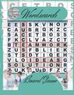 Wordsearch Board Game: This is Infinite Word Search Puzzles, Word Search For Everyone Relax your mind! By Sanfli K. Dinyen Cover Image