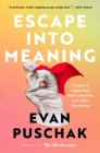 Escape into Meaning: Essays on Superman, Public Benches, and Other Obsessions By Evan Puschak Cover Image