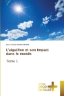 L'aiguillon et son Impact dans le monde Tome 1 By Jean-Claude Akono Emane Cover Image