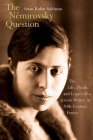 The Némirovsky Question: The Life, Death, and Legacy of a Jewish Writer in Twentieth-Century France By Susan Rubin Suleiman Cover Image