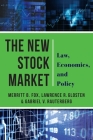 The New Stock Market: Law, Economics, and Policy By Merritt B. Fox, Lawrence Glosten, Gabriel Rauterberg Cover Image