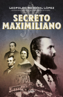 Secreto Maximiliano / Secret Maximiliano Cover Image