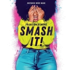 Smash It! Lib/E By Francina Simone, Zakiya Young (Read by) Cover Image