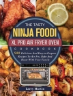 The Tasty Ninja Foodi XL Pro Air Fryer Oven Cookbook: 500 Delicious And Easy-to-Prepare Recipes To Air Fry, Bake And Roast With Your Family By Larry Martin Cover Image