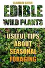 Edible Wild Plants: Useful Tips About Seasonal Foraging Cover Image