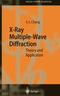 X-Ray Multiple-Wave Diffraction: Theory and Application By Shih-Lin Chang Cover Image