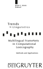Multilingual Framenets in Computational Lexicography: Methods and Applications (Trends in Linguistics. Studies and Monographs [Tilsm] #200) Cover Image