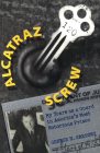 Alcatraz Screw: My Years as a Guard in America's Most Notorious Prison Cover Image