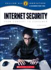 Internet Security: From Concept to Consumer (Calling All Innovators: Career for You) (Library Edition) (Calling All Innovators: A Career for You) By Nel Yomtov Cover Image