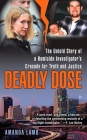 Deadly Dose: The Untold Story of a Homicide Investigator's Crusade for Truth and Justice Cover Image