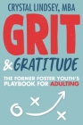 Grit & Gratitude: The Foster Youth's Playbook for Adulting By Crystal Lindsey Mba Cover Image