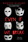 Even If We Break By Marieke Nijkamp Cover Image