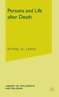 Persons and Life After Death (Library of Philosophy and Religion) By Hywel D. Lewis Cover Image