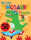 My Cute Dinosaur Coloring Book: 50 Amazing Coloring Images Of Cute Dinosaur By Sheikh Miraj Cover Image