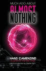 Much Ado About Almost Nothing By Hans Camenzind Cover Image
