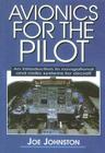 Avionics for the Pilot: An Introduction to Navigational and Radio Systems for Aircraft By Joe Johnston Cover Image