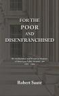 For the Poor and Disenfranchised: An Institutional and Historical Analysis of American Public Interest Law, 1876-1990 By Robert Sauté Cover Image