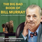 The Big Bad Book of Bill Murray: A Critical Appreciation of the World's Finest Actor By Robert Schnakenberg, Johnny Heller (Read by) Cover Image
