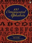 100 Ornamental Alphabets (Lettering) By Dan X. Solo Cover Image
