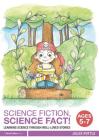 Science Fiction, Science Fact! Ages 5-7: Learning Science Through Well-Loved Stories By Jules Pottle Cover Image