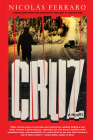 Cruz By Nicolás Ferraro, Mallory Craig-Kuhn (Translated by) Cover Image