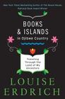 Books and Islands in Ojibwe Country: Traveling Through the Land of My Ancestors By Louise Erdrich Cover Image