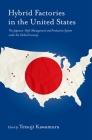 Hybrid Factory in the United States: The Japanese-Style Management and Production System Under the Global Economy By Tetsuji Kawamura Cover Image