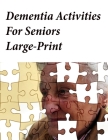 Dementia Activities For Seniors Large-Print: Memory Activity Book and Anti-Stress and memory for the elderly By Lzw Op Cover Image