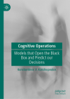 Cognitive Operations: Models That Open the Black Box and Predict Our Decisions Cover Image
