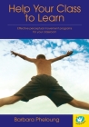 Help Your Class to Learn: Effective Perceptual Movement Programs for your Classroom Cover Image