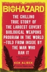 Biohazard: The Chilling True Story of the Largest Covert Biological Weapons Program in the World--Told from the Inside by the Man Who Ran It Cover Image