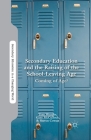 Secondary Education and the Raising of the School-Leaving Age: Coming of Age? (Secondary Education in a Changing World) By T. Woodin, G. McCulloch, S. Cowan Cover Image