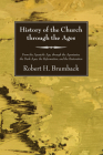 History of the Church through the Ages By Robert H. Brumback Cover Image