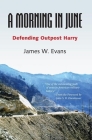 A Morning in June: Defending Outpost Harry Cover Image